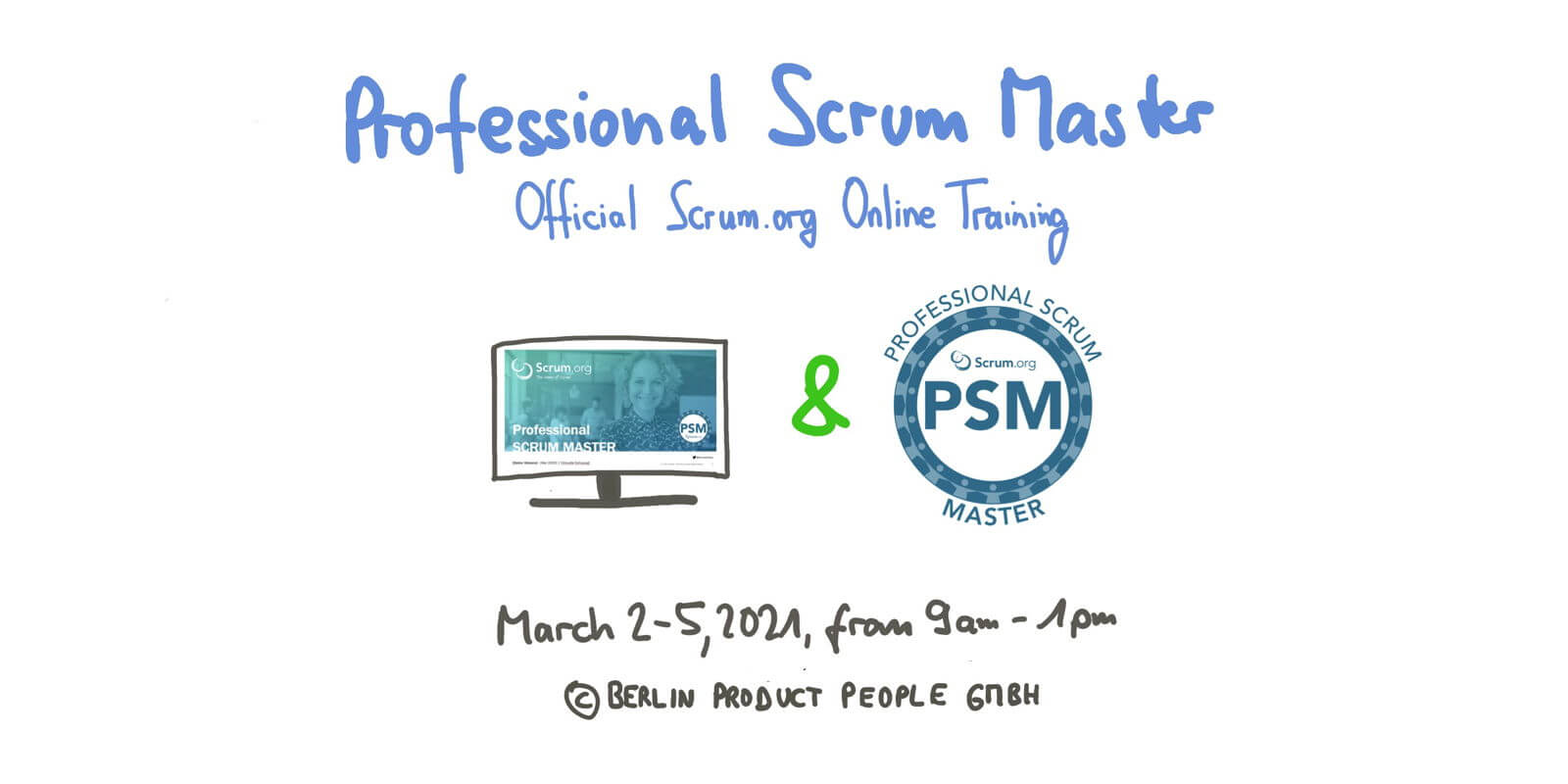 Professional Scrum Master Training with PSM I Certificate: March 2-5, 2021 — Berlin Product People GmbH