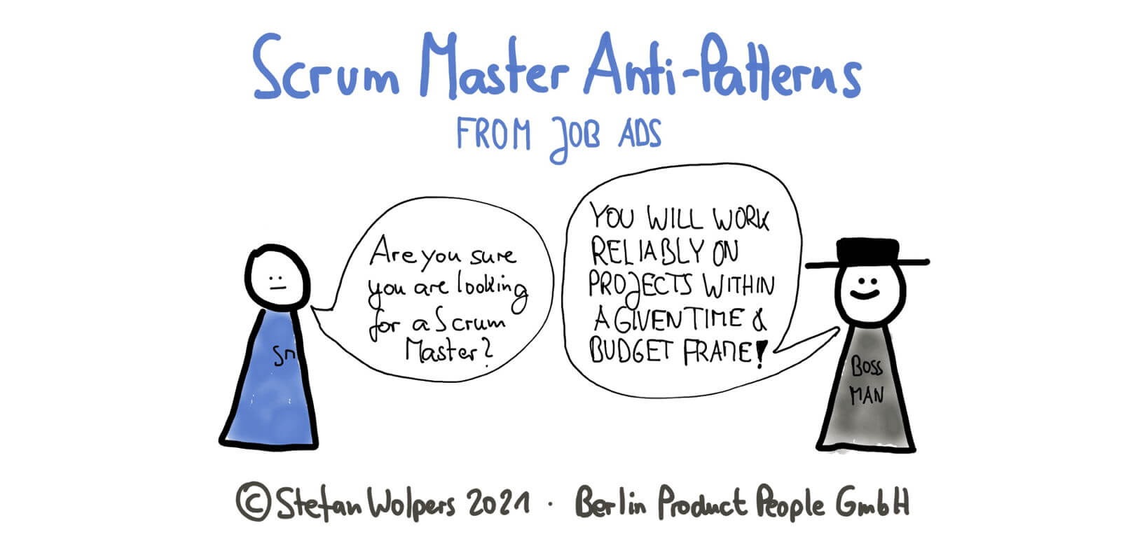 22 Scrum Master Anti-Patterns from Job Ads: From Funny to What the Heck? Berlin Product People GmbH