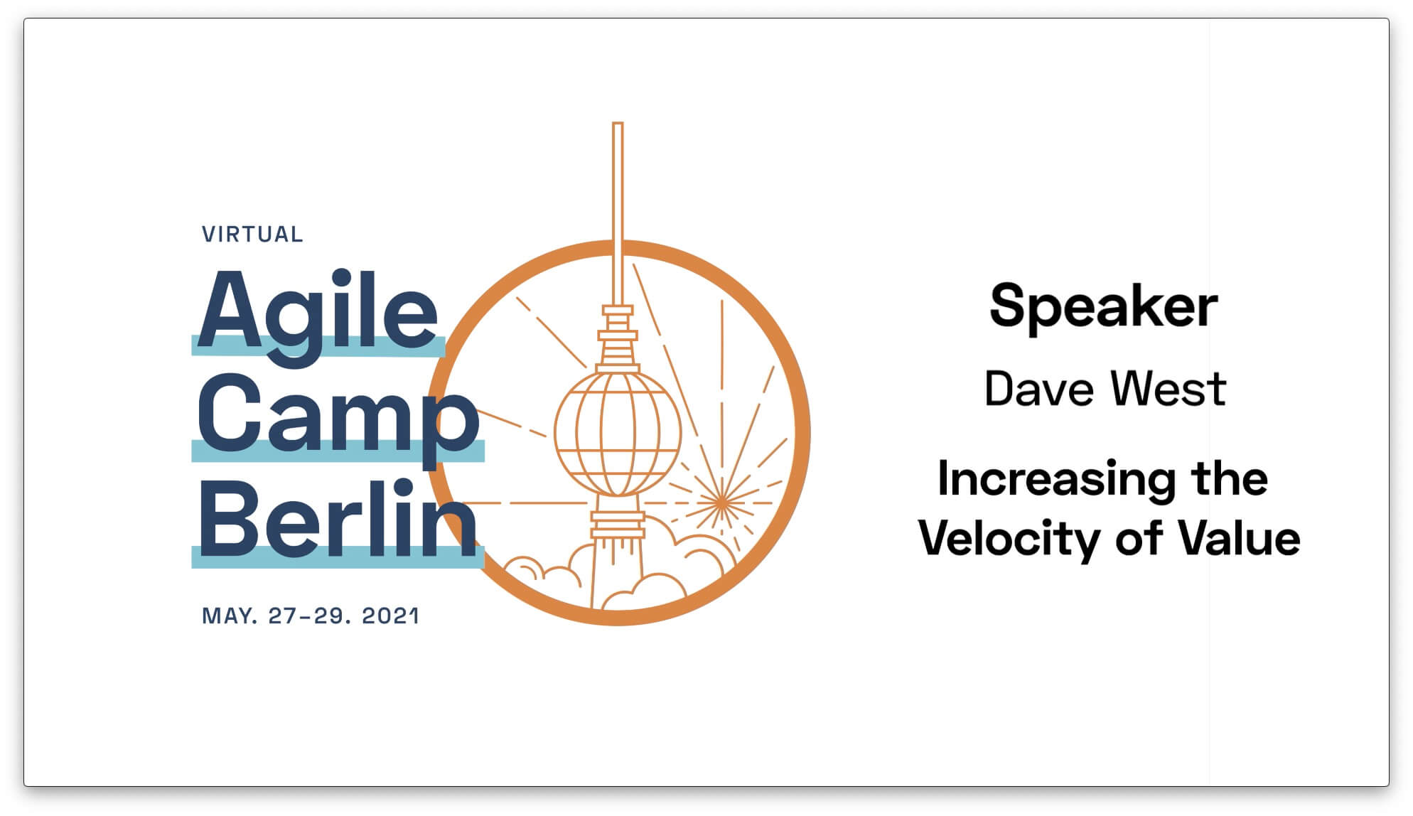 Increasing the Velocity of Value with Dave West — Agile Camp Berlin 2021