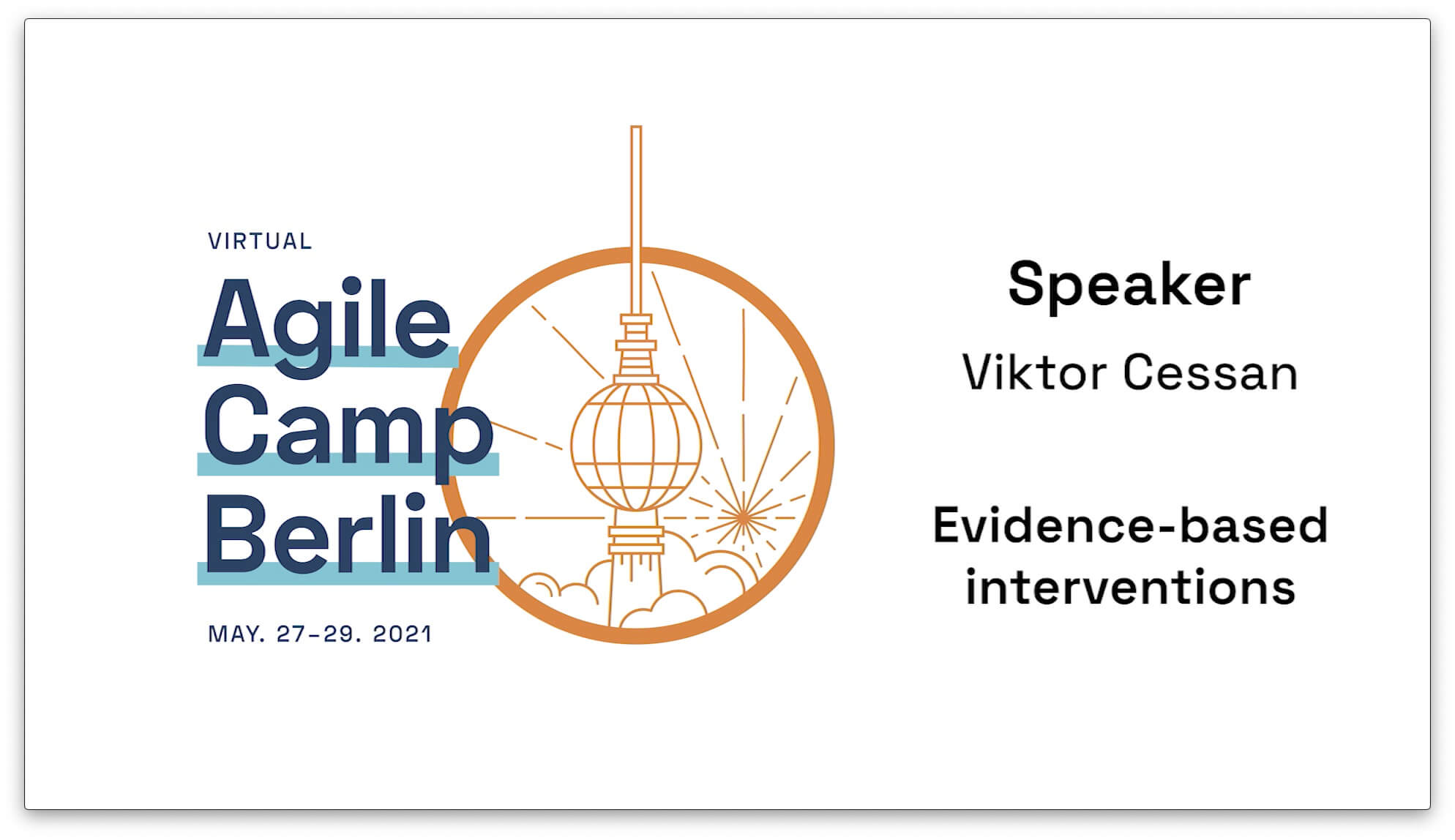 Evidence-based Interventions w/ Viktor Cessan —Agile Camp Berlin 2021