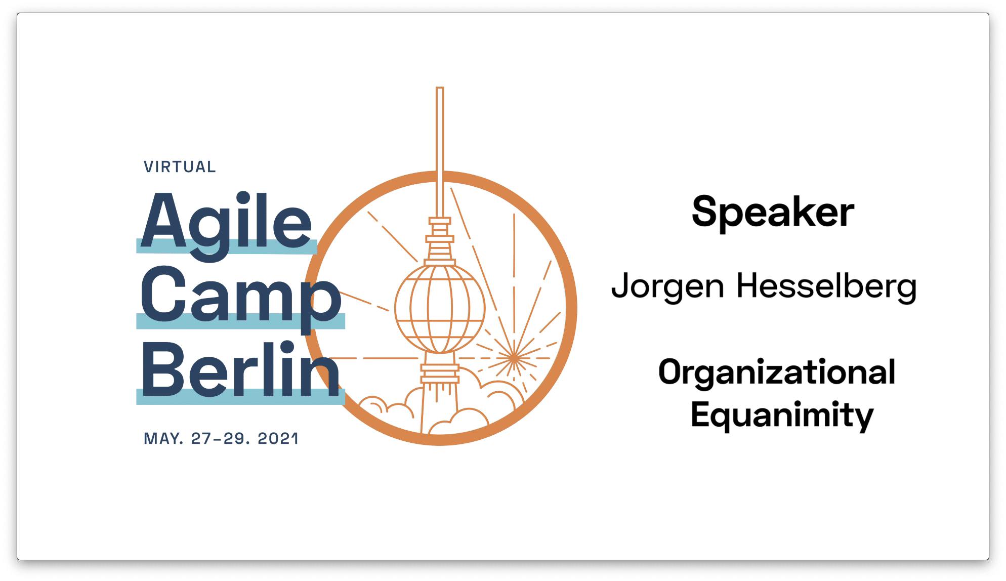 Sustainable Agility at the Enterprise Level — Jorgen Hesselberg at the Agile Camp Berlin 2021 — Berlin Product People GmbH