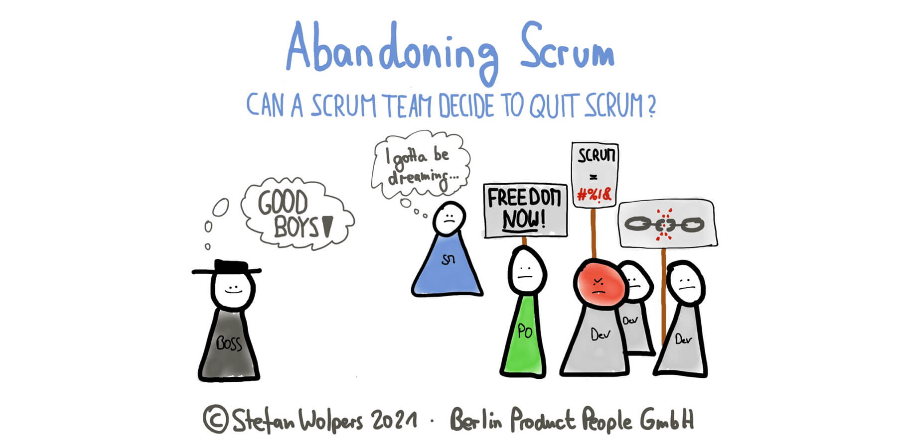 Abandoning Scrum: Can a Scrum Team Decide to Quit Scrum? Berlin Product People GmbH