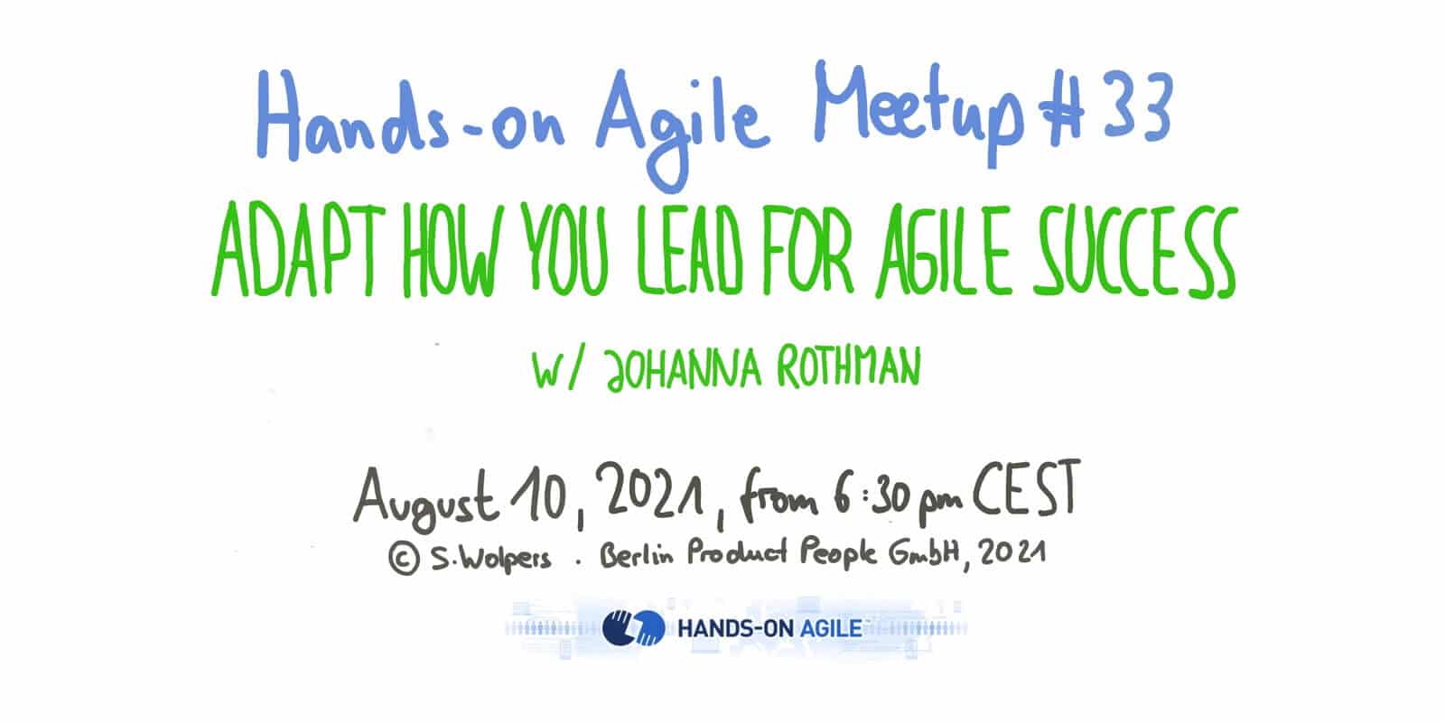 Hands-on Agile #33: Adapt How You Lead for Agile Success with Johanna Rothman — Berlin Product People GmbH