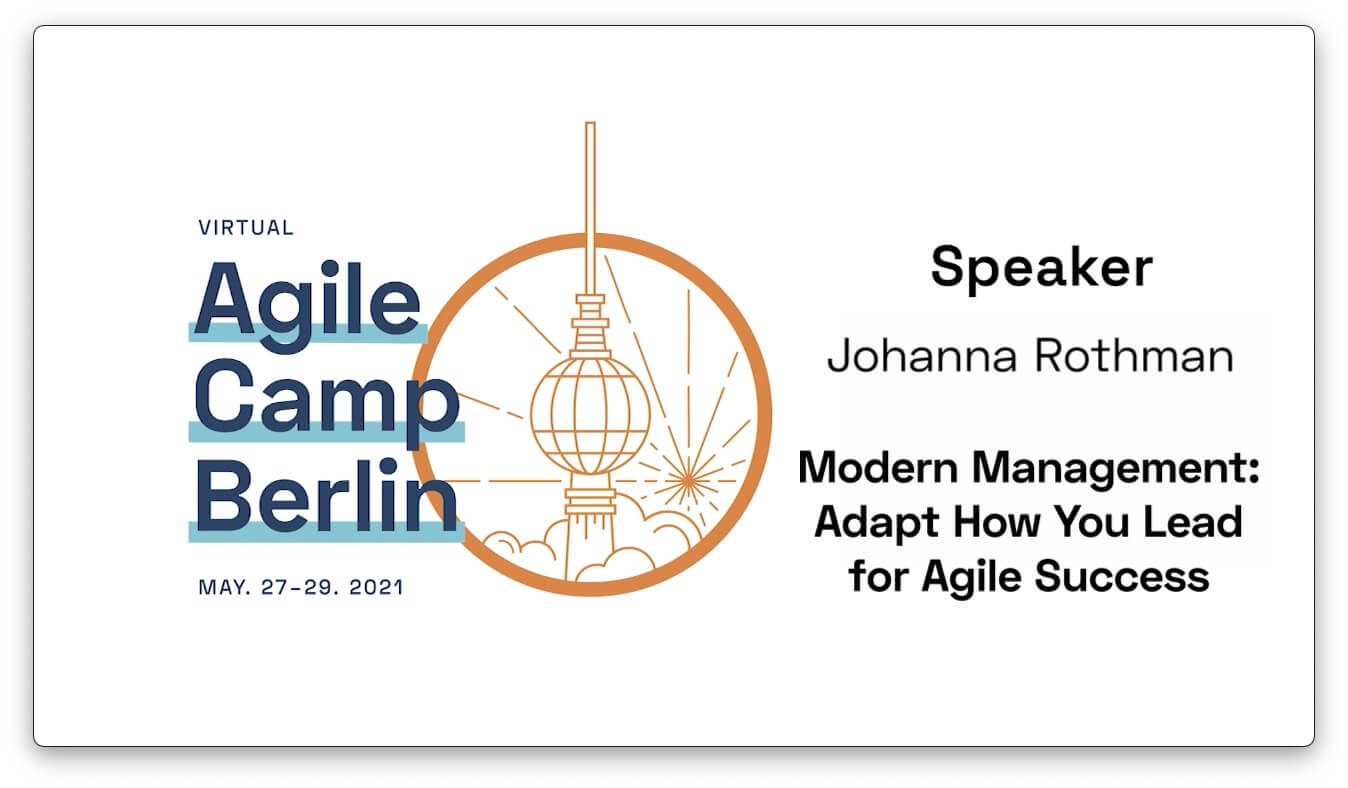 Adapt How You Lead for Agile Success — Johanna Rothman at the Agile Camp Berlin 2021 — Berlin Product People GmbH