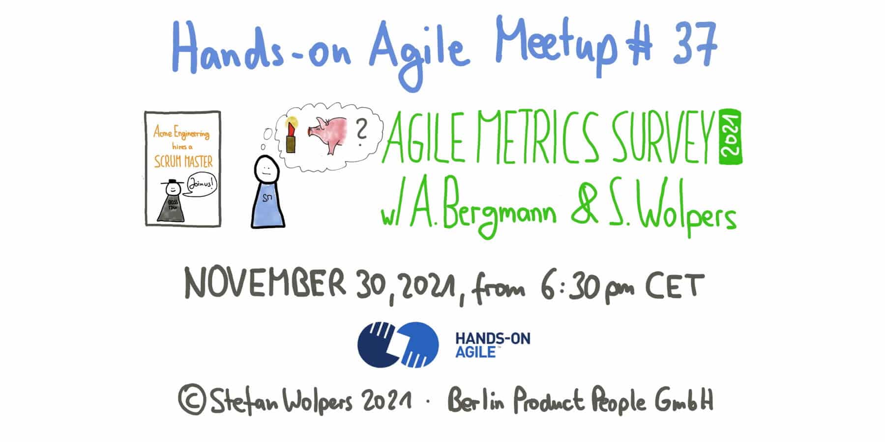 📅 Hands-on Agile #37: Agile Metrics Survey 2021 — Alexander Bergmann & Stefan Wolpers on November 30,2021 — Berlin Product People GmbH