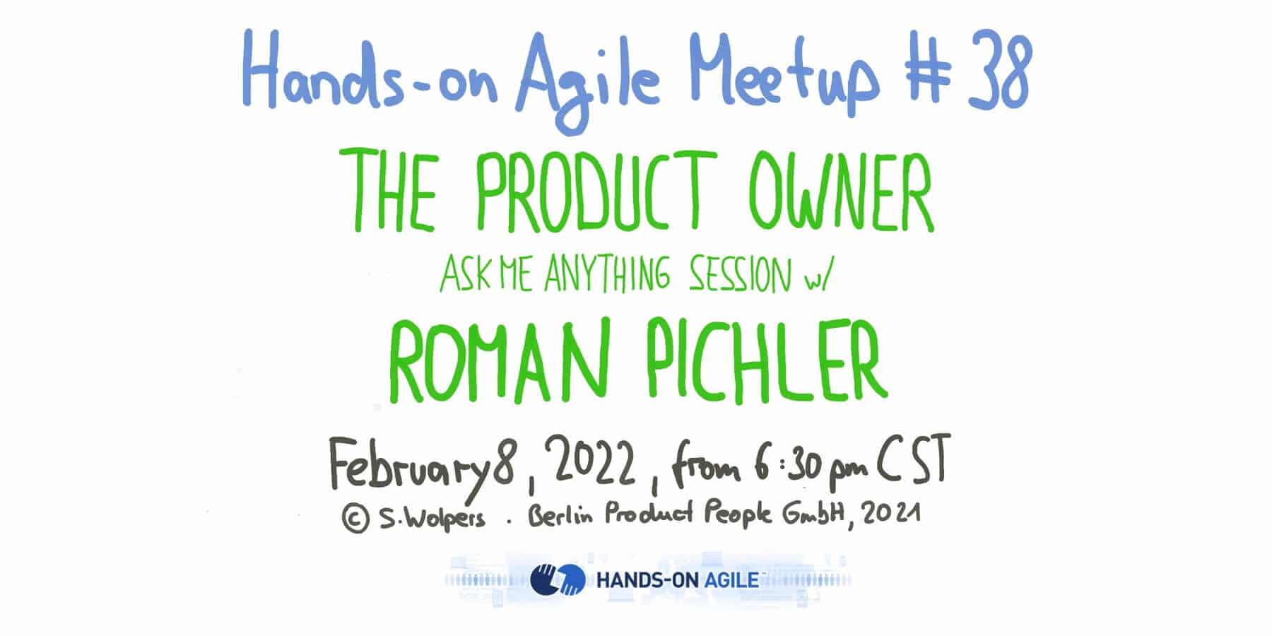 Hands-on Agile #38: Ask-Me-Anything w/ Roman Pichler: The Product Owner — February 8, 2022