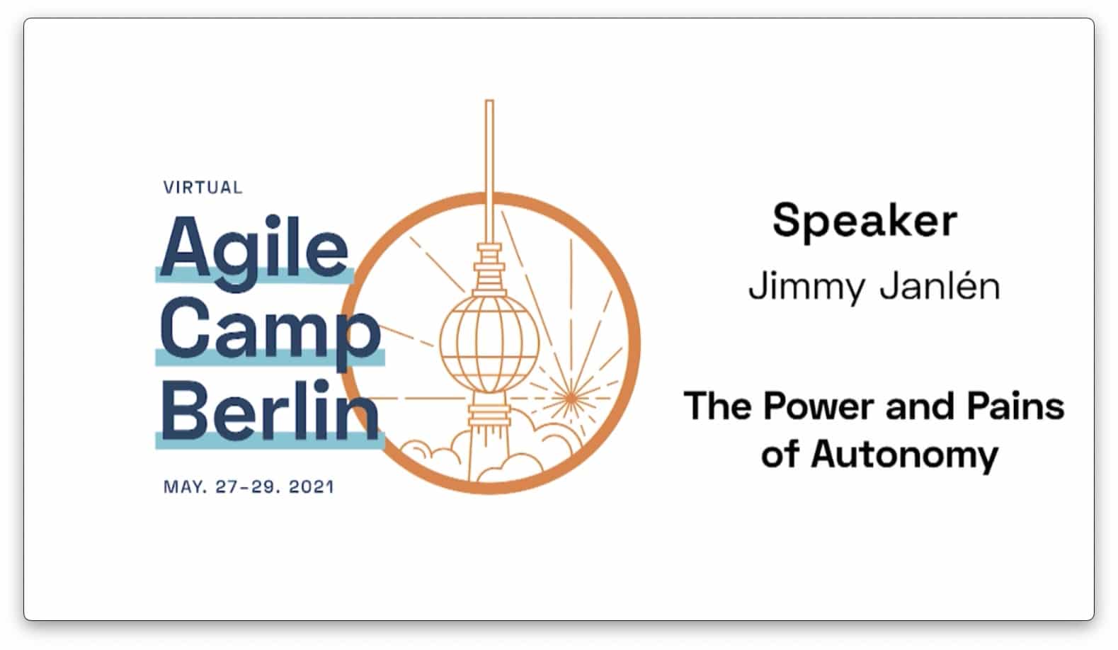 📺 The Power and Pains of Autonomy — Jimmy Janlén at the Agile Camp Berlin 2021