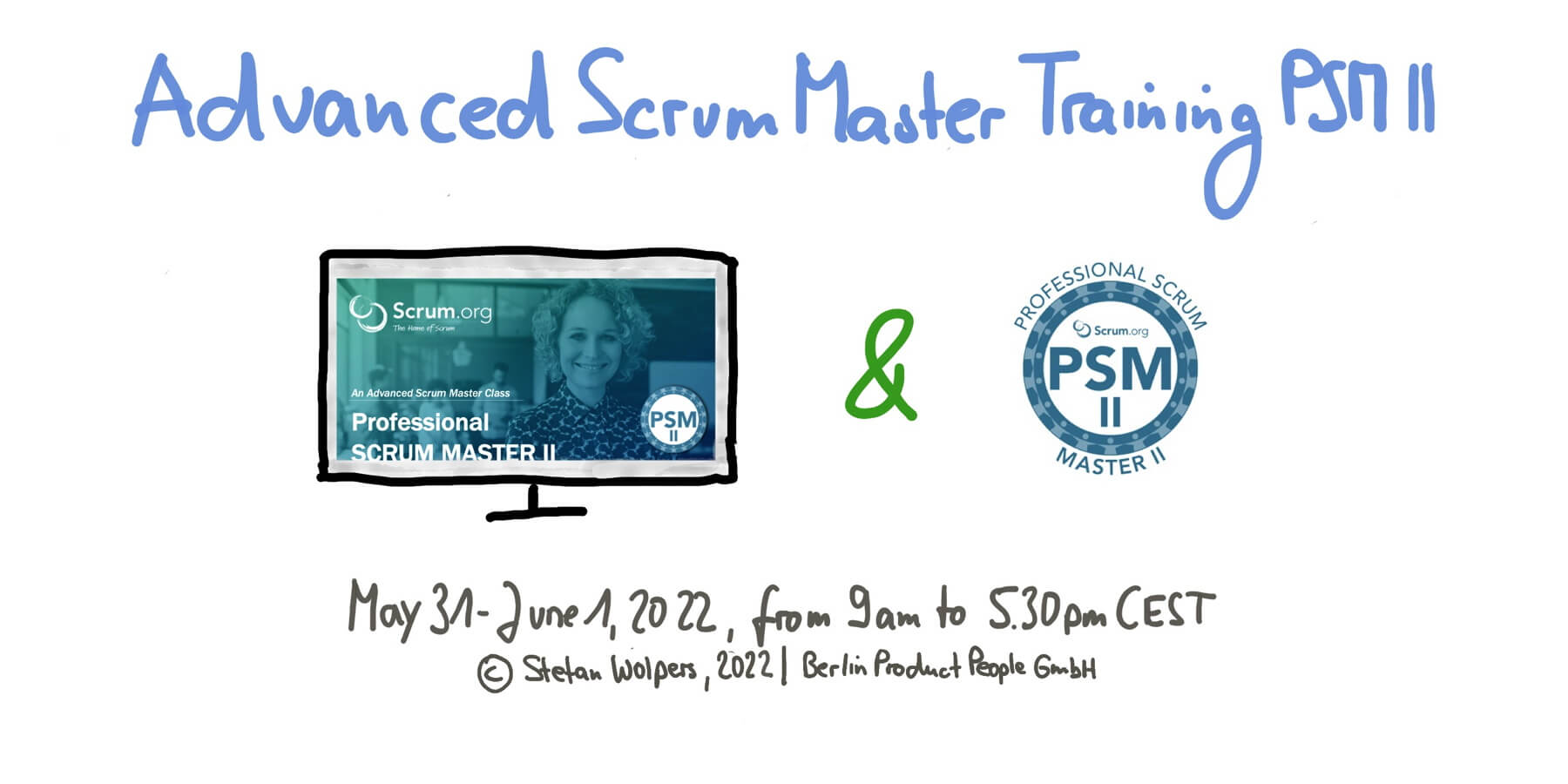 Advanced Professional Scrum Master Online Training w/ PSM II Certificate — May 31 to June 1, 2022 — Berlin Product People GmbH
