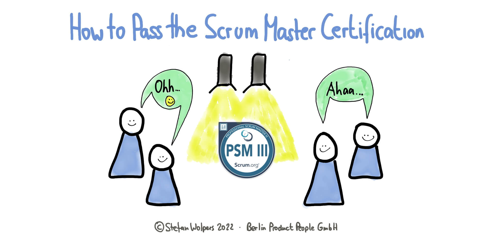 Scrum Master Zertifizierungen bestehen: PSM I, PSM II und PSM III von Scrum.org — Berlin Product People GmbH