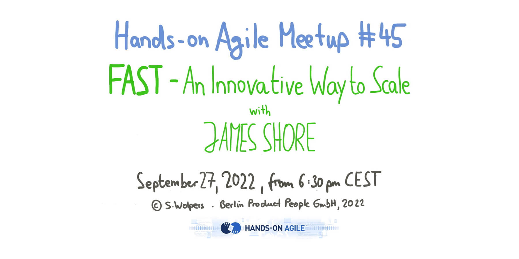 Hands-on Agile #45: FAST: An Innovative Way to Scale mit James Shore — Berlin Product People GmbH