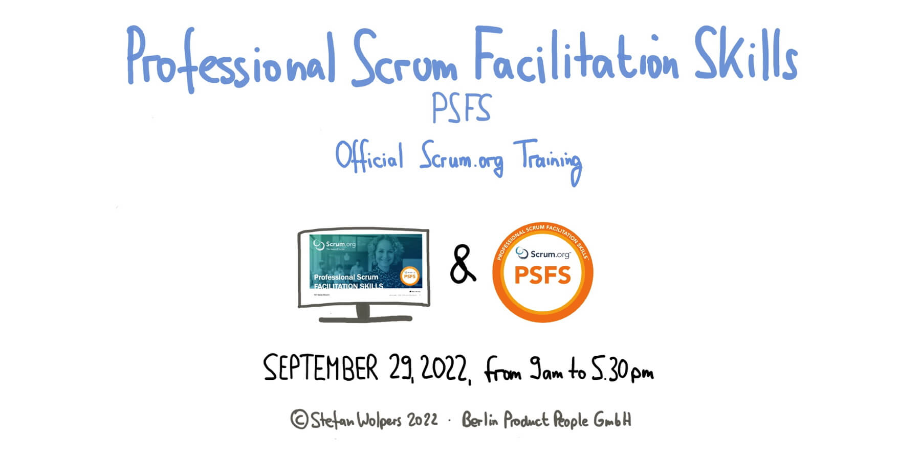 Professional Scrum Facilitation Skills Schulung (PSFS) — September 29, 2022 — Berlin Product People GmbH
