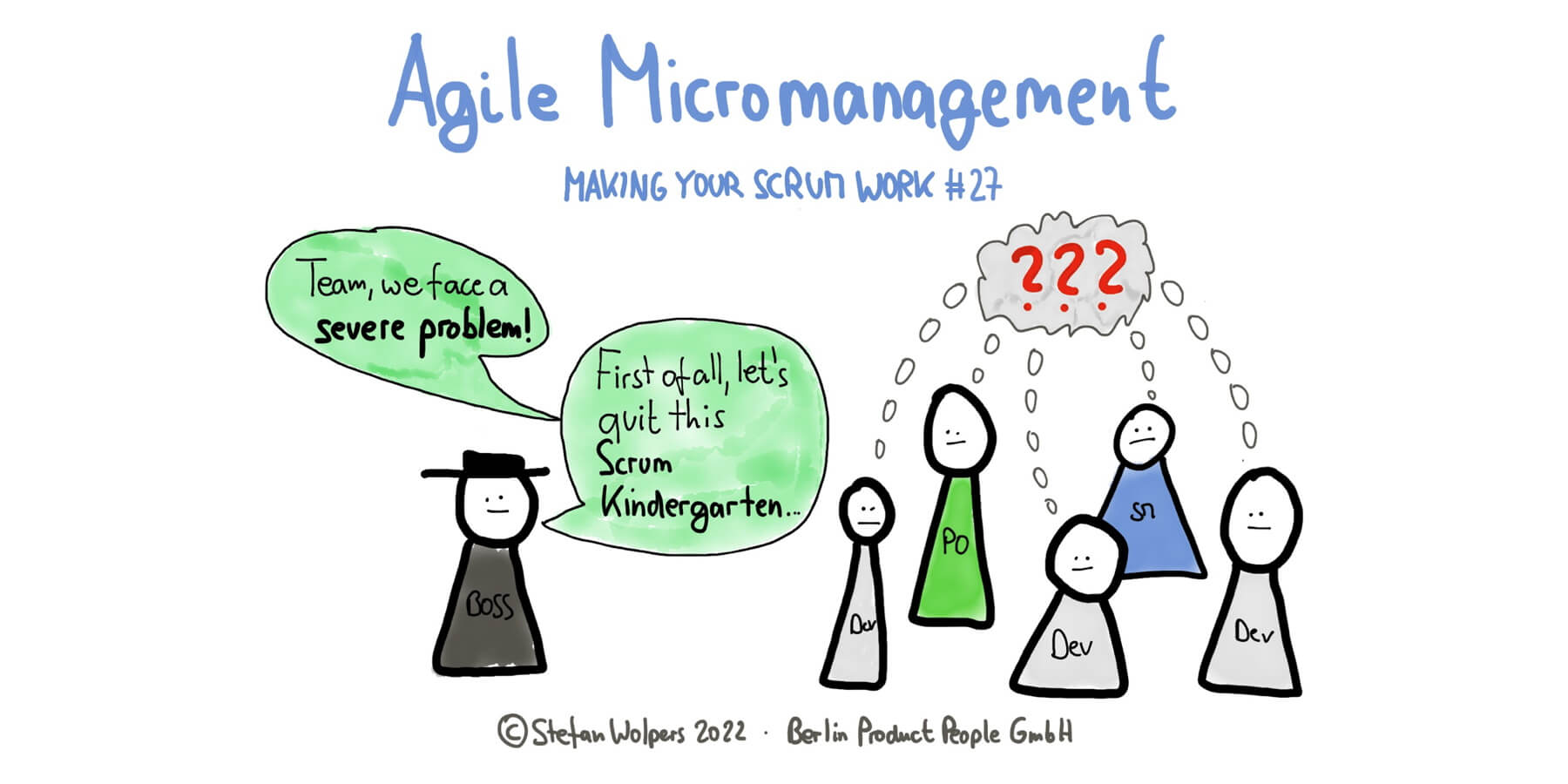 Agiles Mikromanagement — Making Your Scrum Work #27 — Berlin Product People GmbH