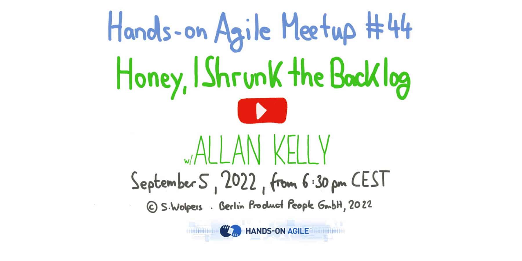 Allan Kelly: Honey, I Shrunk the Backlog — Hands-on Agile 44 — Berlin Product People GmbH