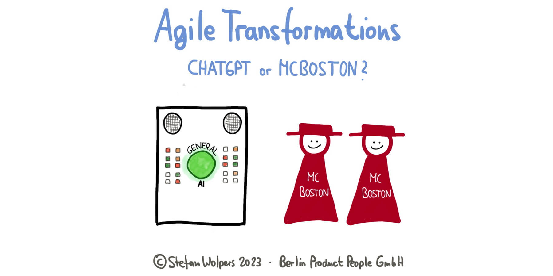 Agile Transformation with ChatGPT or McBoston? Berlin-Product-People.com