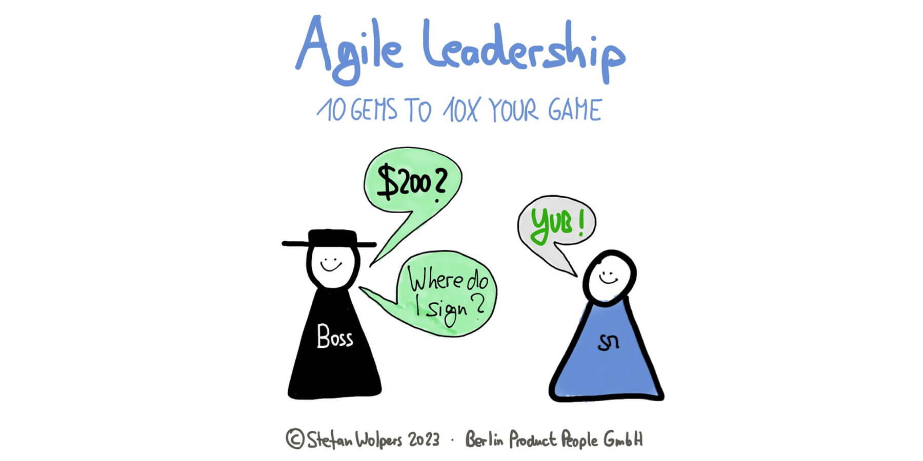 Agile Führung: 10 verborgene Juwelen für eine 10X Steigerung Ihrer Führungsqualitäten — Berlin-Product-People.com