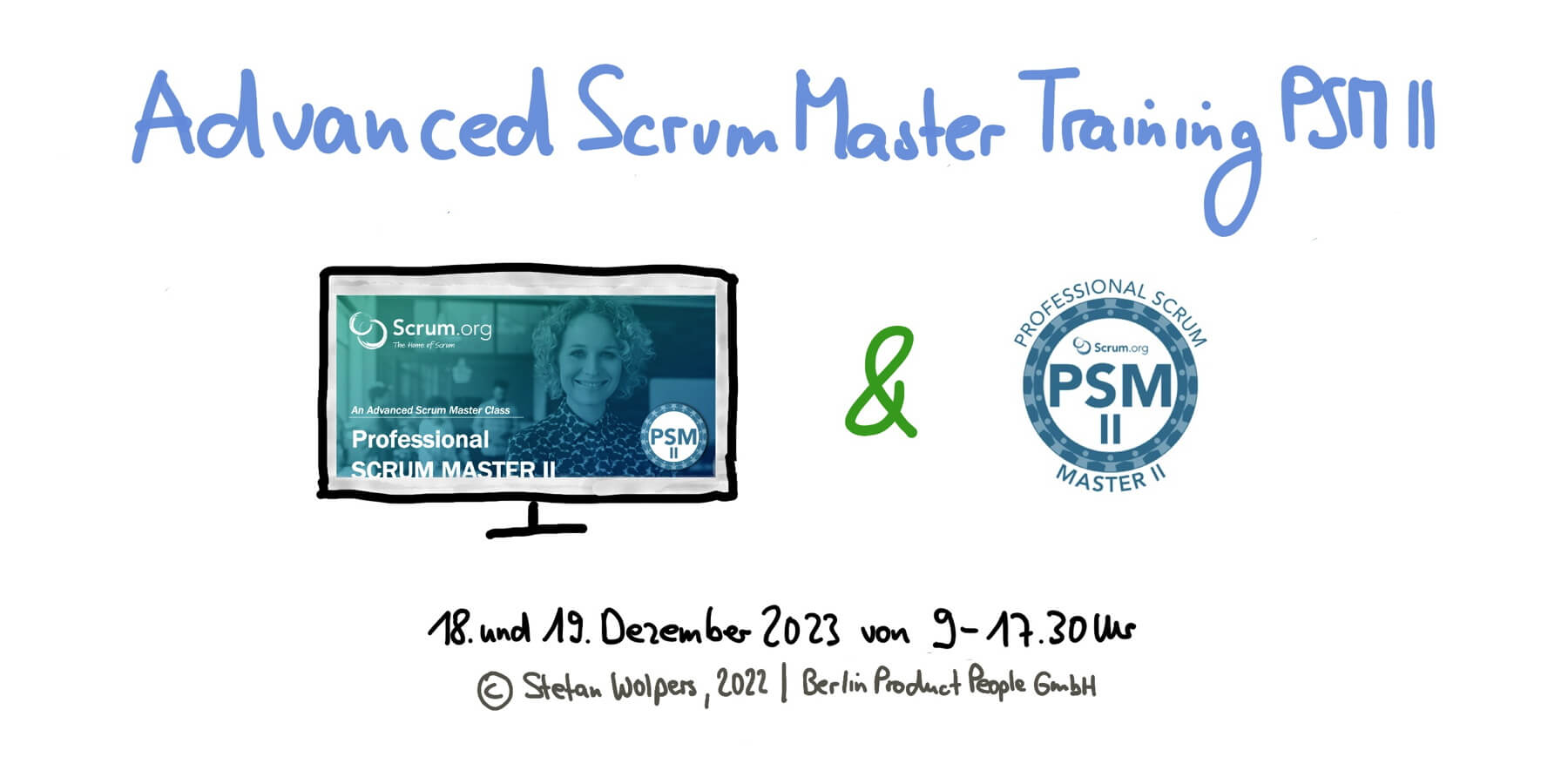 Fortgeschrittenen Professional Scrum Master Training mit PSM II Zertifikat – 18. und 19. Dezember 2023 — Berlin-Product-People.com