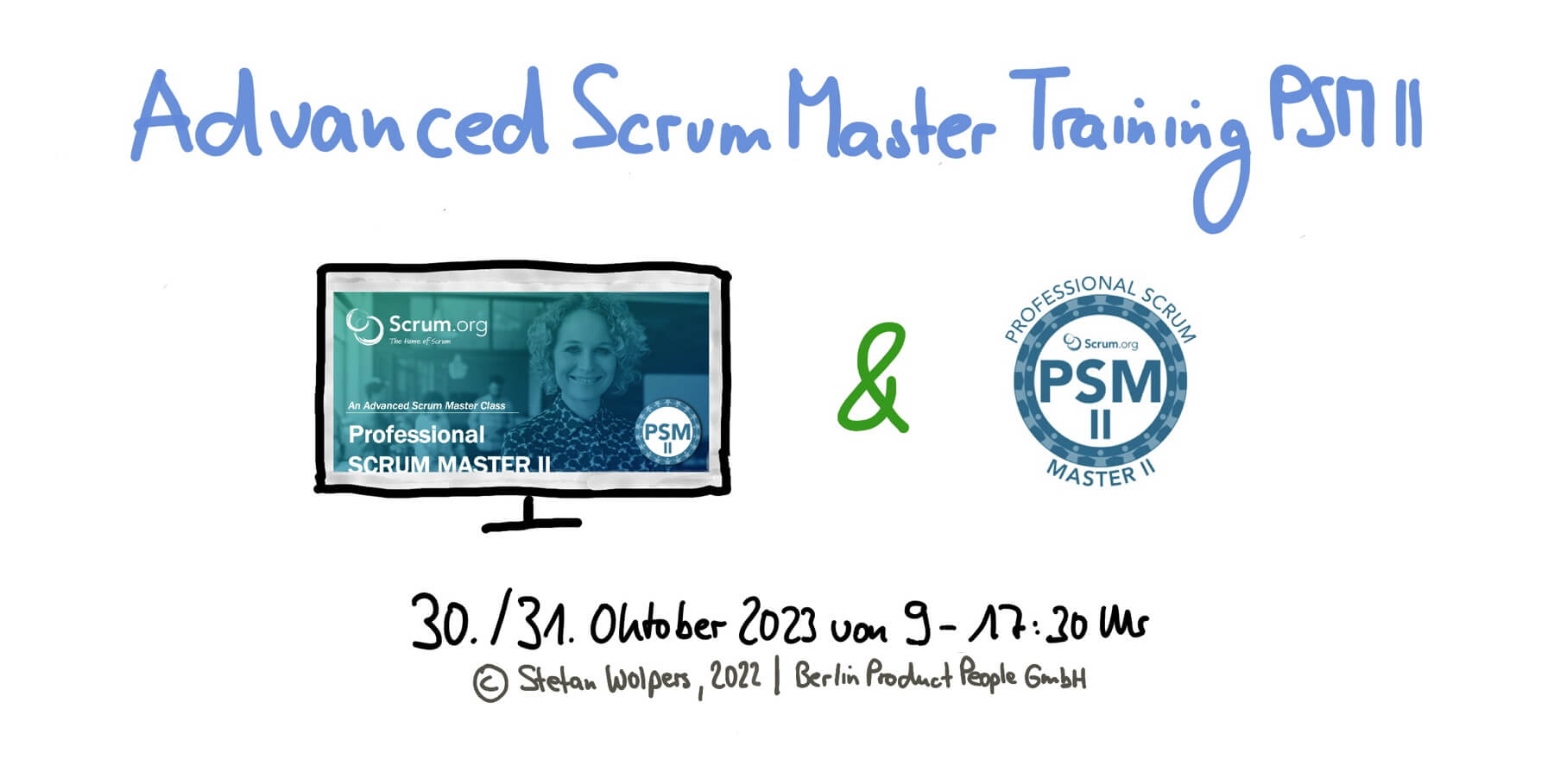Fortgeschrittenen Professional Scrum Master Training mit PSM II Zertifikat – 30. und 31. Oktober 2023 — Berlin-Product-People.com