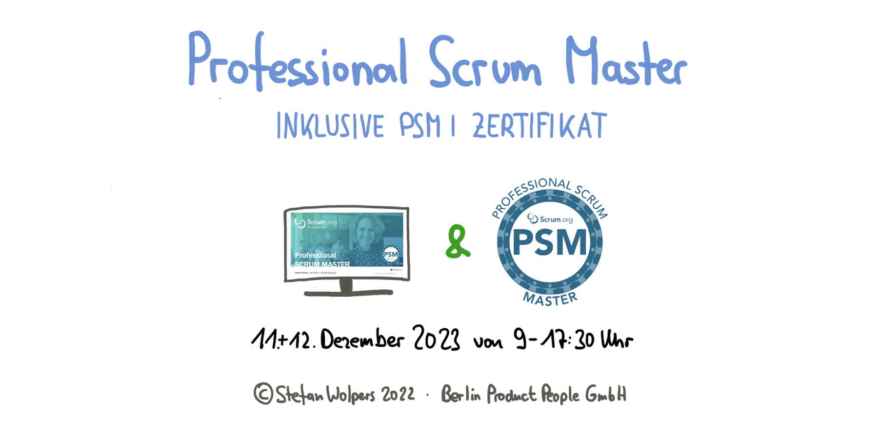 🖥 Professional Scrum Master Schulung mit PSM I Zertifikat — 11. und 12. Dezember 2023 — Berlin-Product-People.com