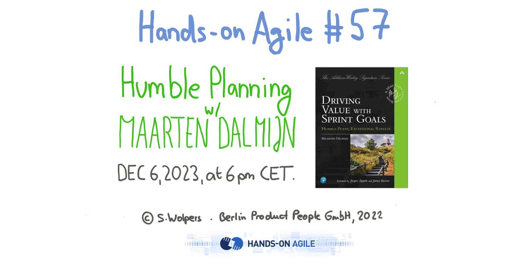 Hands-on Agile #57: Bescheidene Planung: Wie Sie Ihre Pläne weniger nervig machen mit Maarten Dalmijn am 6. Dezember 2023