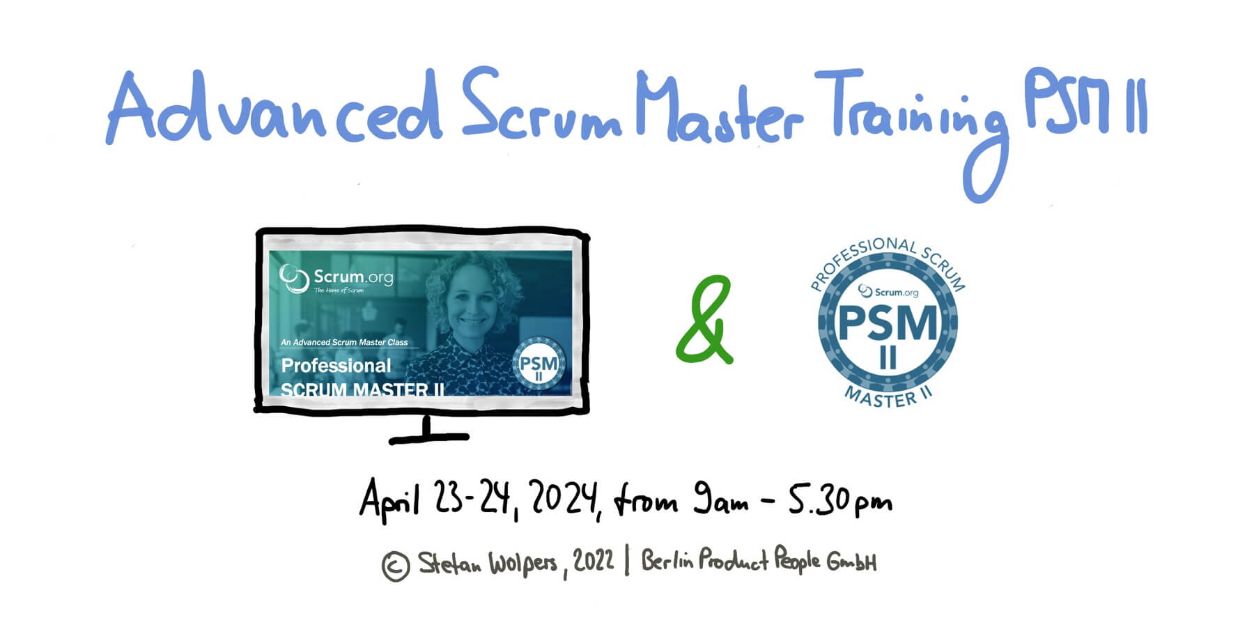 Advanced Professional Scrum Master Online Training w/ PSM II Certificate — April 23-24, 2024 — Berlin-Product-People.com