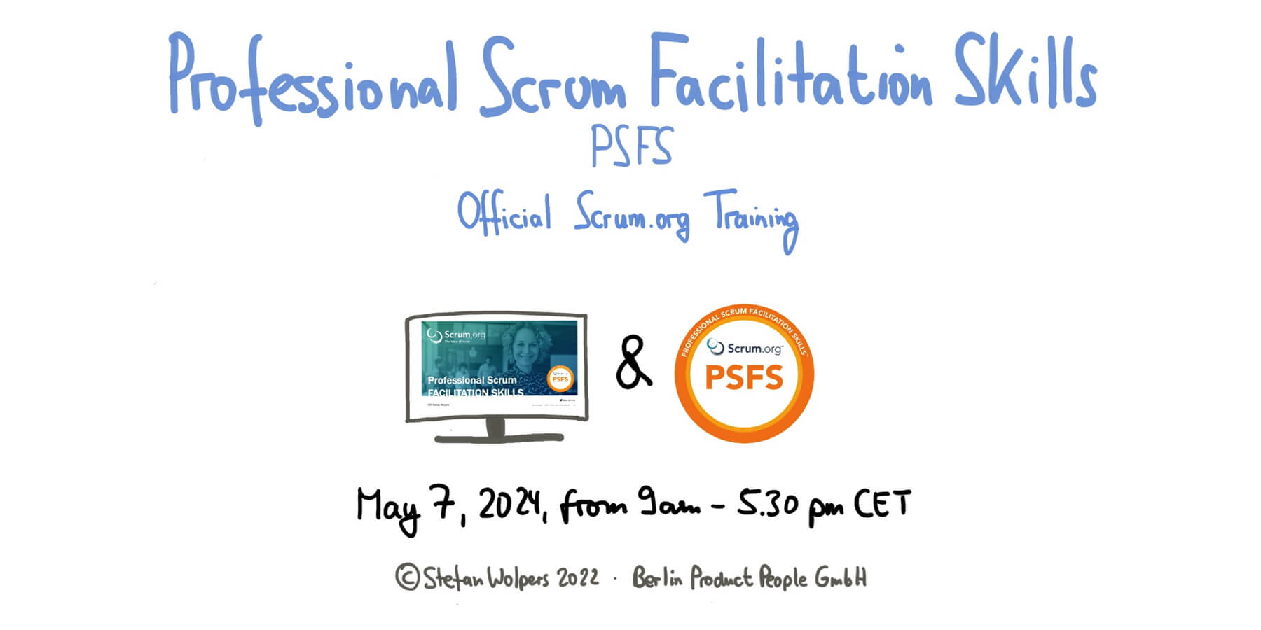 Professional Scrum Facilitation Skills Class (PFSF), May 7, 2024 — Berlin-Product-People.com