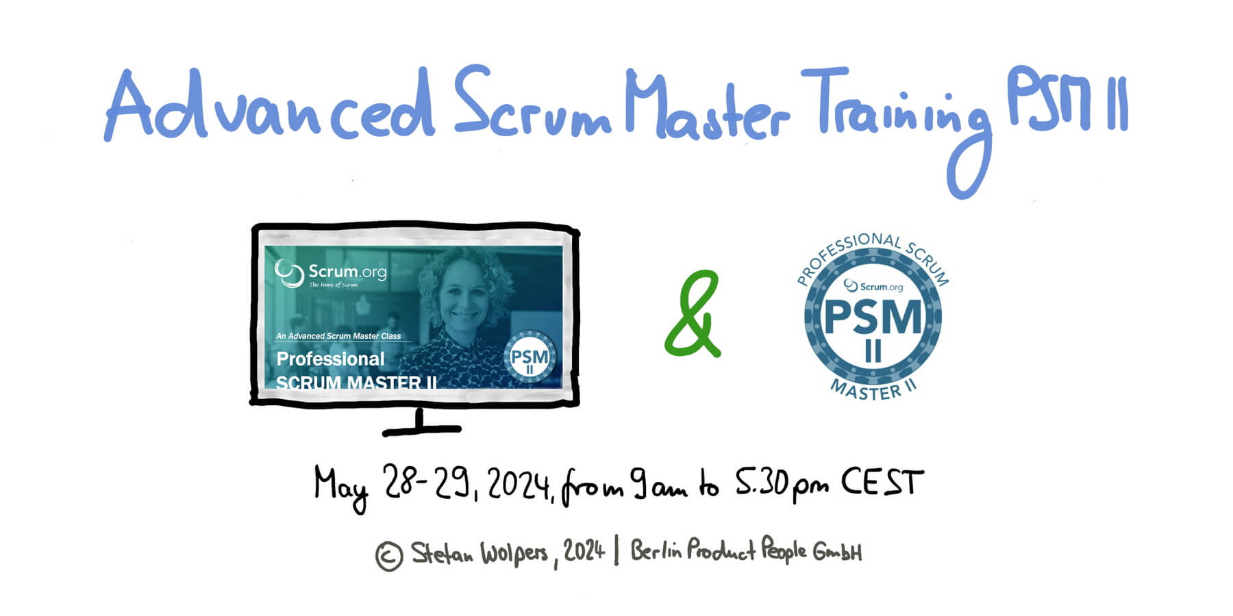 Advanced Professional Scrum Master Online Training w/ PSM II Certificate — May 28-29, 2024 — Berlin-Product-People.com