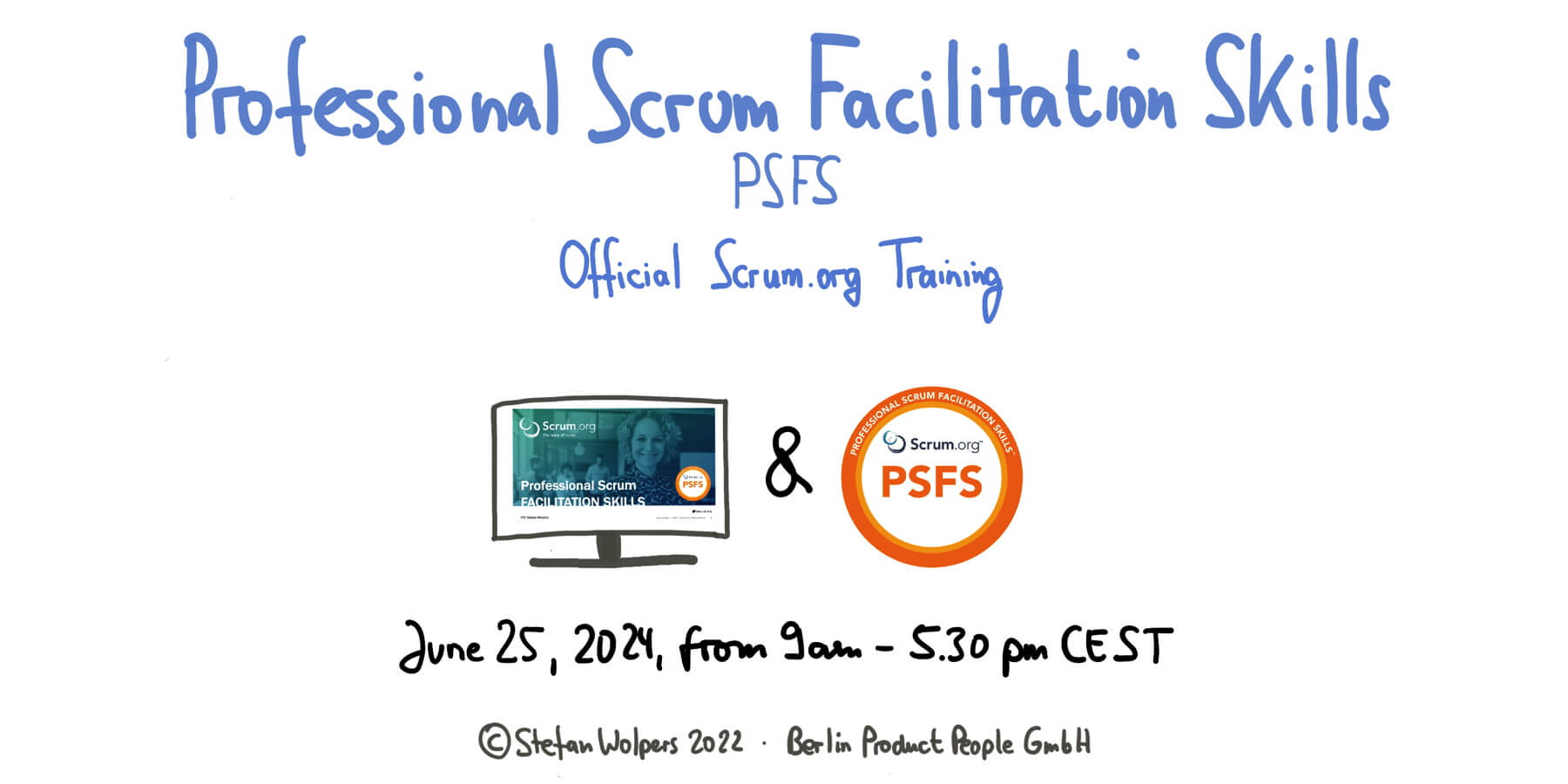 Professional Scrum Facilitation Skills Class (PFSF), June 25, 2024 — Berlin-Product-People.com