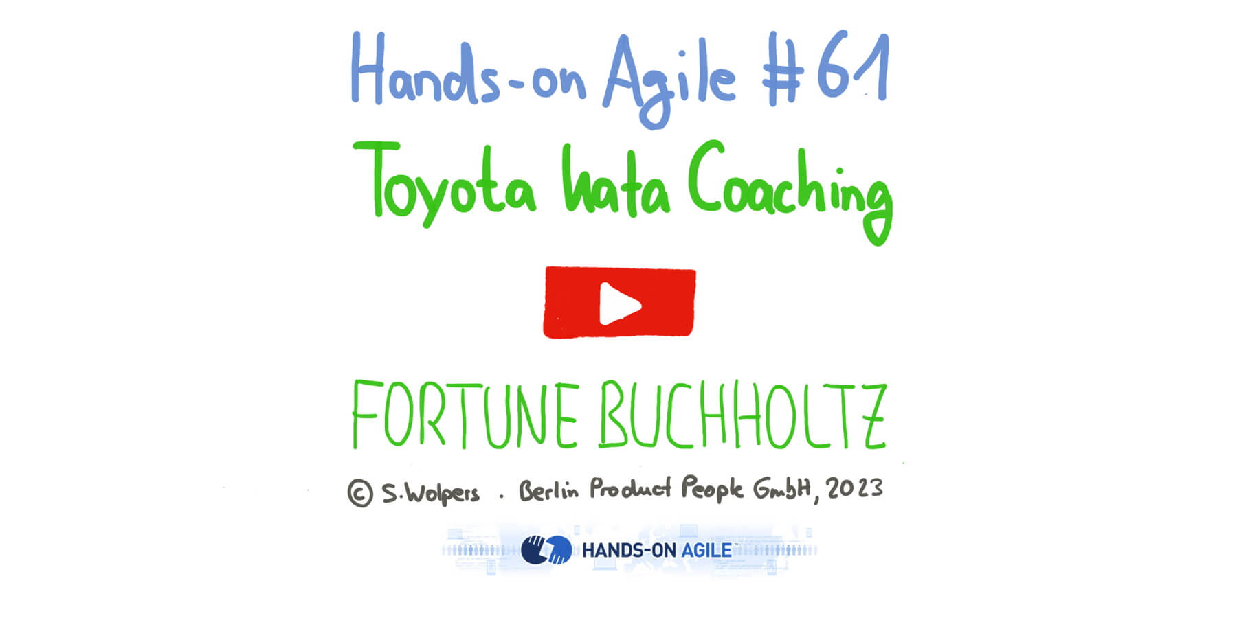 Toyota Kata Coaching for Agile Teams & Transformations with Fortune Buchholtz at the 61st Hands-on Agile Meetup — Berlin-Product-People.com