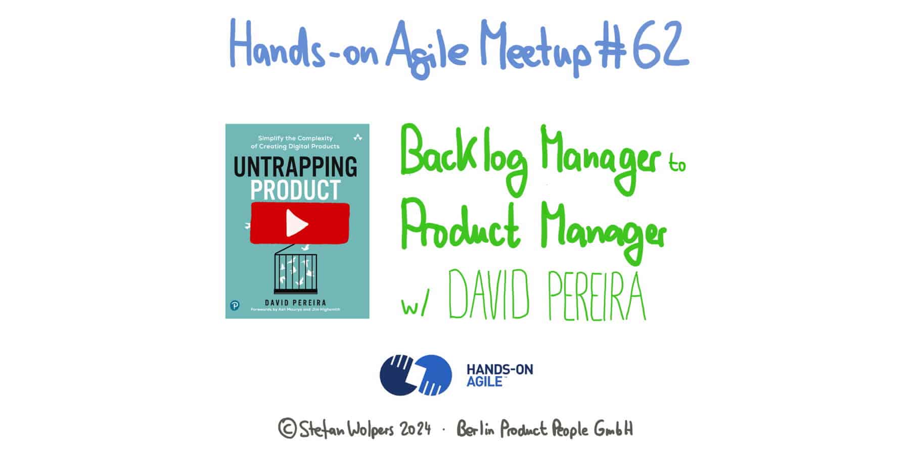 From Backlog Manager to Product Manager with David Pereira on June 6, 2024 — Hands-on Agile #62 by Berlin-Product-People.com.
