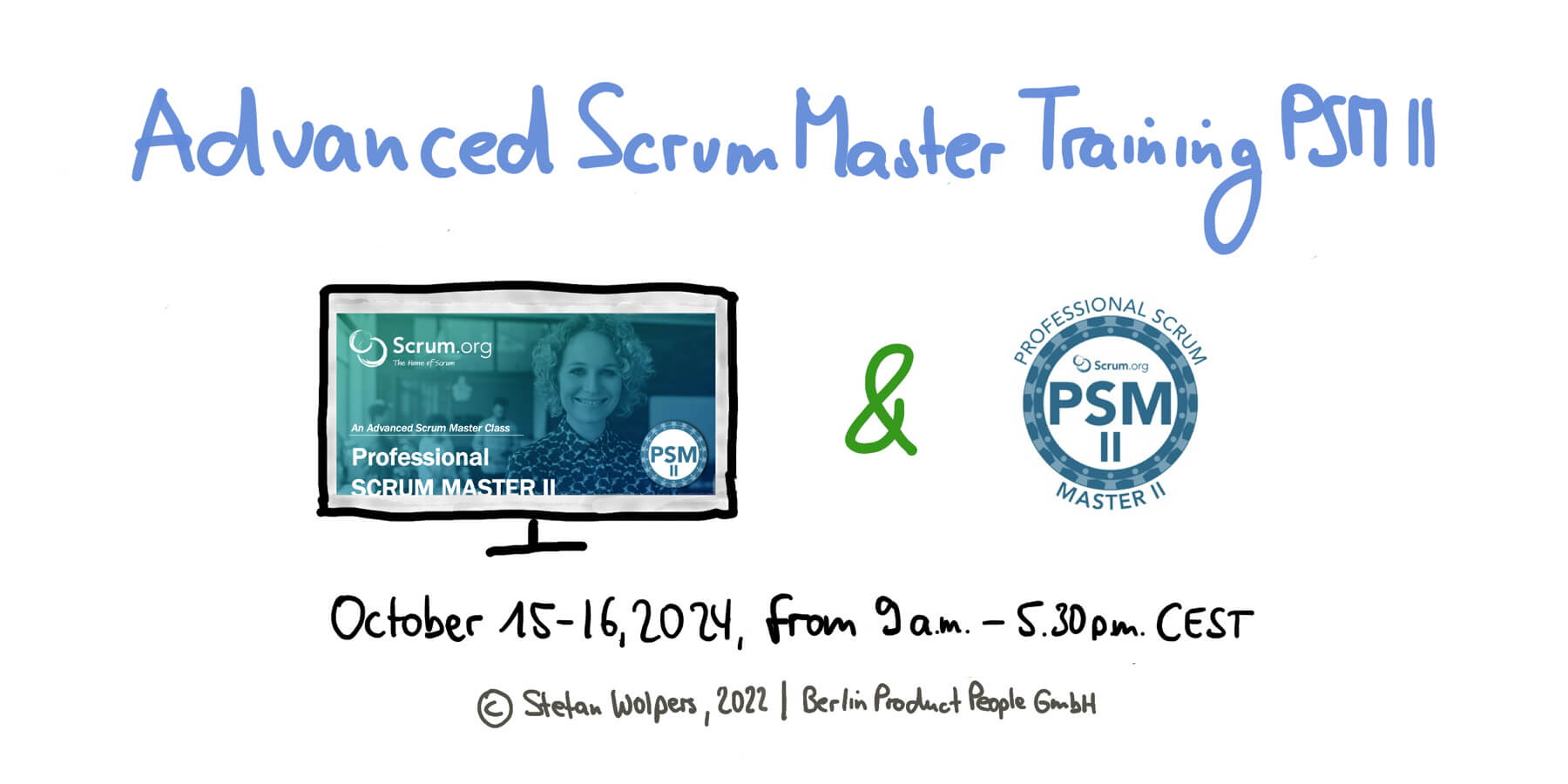 Professional Scrum Master Advanced Training w/ PSM II Certificate — October 15-16, 2024 — Berlin-Product-People.com