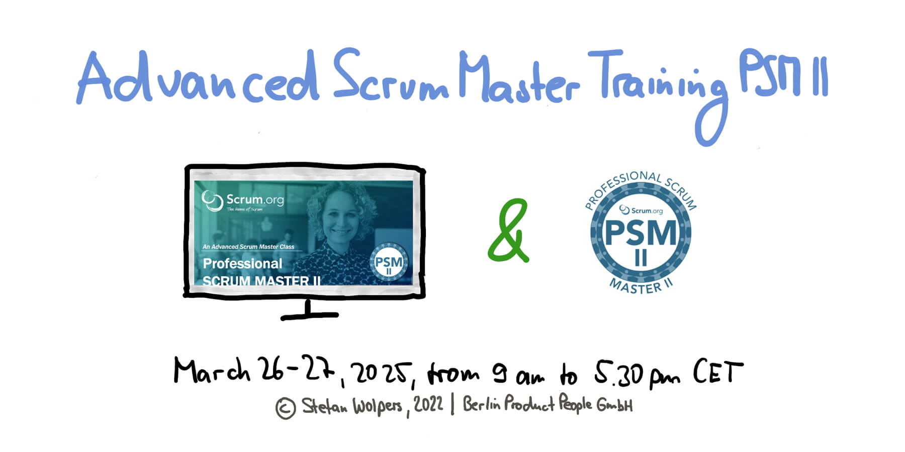 Advanced Professional Scrum Master Training with PSM II Certificate — March 26-27, 2025 — Berlin-Product-People.com.