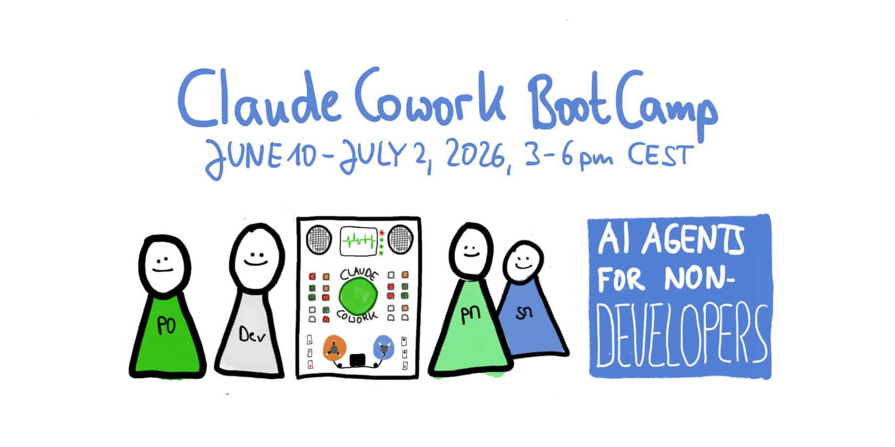 Join the second Claude Cowork BootCamp, June 10-July 2, 2026, and create your own AI Agents, no coding required — Berlin-Product-People.com